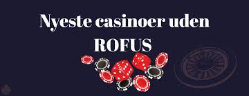 Casino Uden Om ROFUS Dine Muligheder