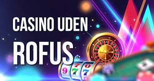 Bedste Casino Udenom ROFUS Oplev Spil uden Begrænsninger Bedste Casino Udenom ROFUS Oplev Spil uden Begrænsninger